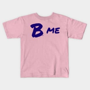 B Me, Blue Kids T-Shirt